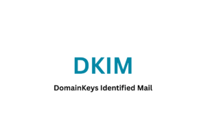 Read more about the article What Is DKIM? A Simple Guide to DomainKeys Identified Mail for Better Email Deliverability