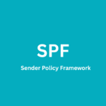 What Is SPF? (Sender Policy Framework)